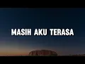 Download Lagu Masih Aku Terasa - Gersang (Lirik)  Stings,  BPR || Mix Lirik