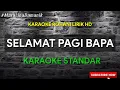 Download Lagu SELAMAT PAGI BAPA - KARAOKE ROHANI [NIKITA] NADA STANDAR