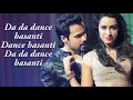 Dance Basanti -Ungli - Emraan Hashmi, Shraddha Kapoor