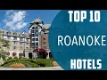 Top 10 Best Hotels to Visit in Roanoke Virginia USA - English