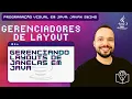 26 Introducao a Layouts em Java - Programacao Visual em Java