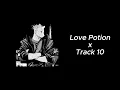 Lagu Love Potion  X  Track 10 ( Super Slowed ) A lil too slowed.