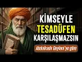 Lagu Rezonans Yasası: Hayatına Giren Hiç Kimse Boşuna Gelmez | Abdülkadir Geylani