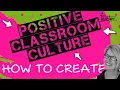 Teaching Strategies How To Create A Positive Classroom Culture