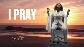 lira faith i pray official audio 