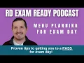 Menu Planning for Exam Day RD Exam Ready Podcast