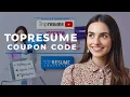 TOPRESUME Coupon Code Get Exclusive Discounts Promo Codes Today