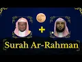 Download Lagu Abdullah Al Matrood + Maher Al Mueaqly || Surah Ar-Rahman ||