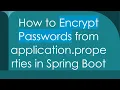 How to Encrypt Passwords from application properties in Spring Boot