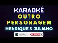 Outro Personagem - Henrique e Juliano (Karaokê Version) Playback |📝Letra & Música