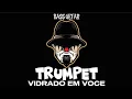 BASS GETAR 🔥 TRUMPET VIDRADO_EM_VOCE || JULEN KALE RMX NEW2K25