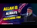 Allah is Always Watching You -Powerful Lecture | Ustadh Mohamad Baajour