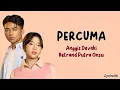 Percuma - Anggis Devaki, Betrand Putra Onsu | Lirik Lagu ~ Terus memohon dan terus mencoba bertahan