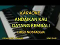Lagu ANDAIKAN KAU DATANG KEMBALI - KARAOKE || KOES PLUS || LAGU NOSTALGIA