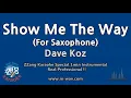 Download Lagu Dave Koz-Show Me The Way (For Saxophone) (1 Minute Instrumental) [ZZang KARAOKE]