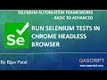 Selenium Automation Framework Tutorial - Run Tests in Chrome Headless Browser