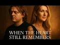 Lagu When the Heart Still Remembers – Lewis Capaldi ft. Celine Dion(2025 Official Music Video) OUT NOW!!!