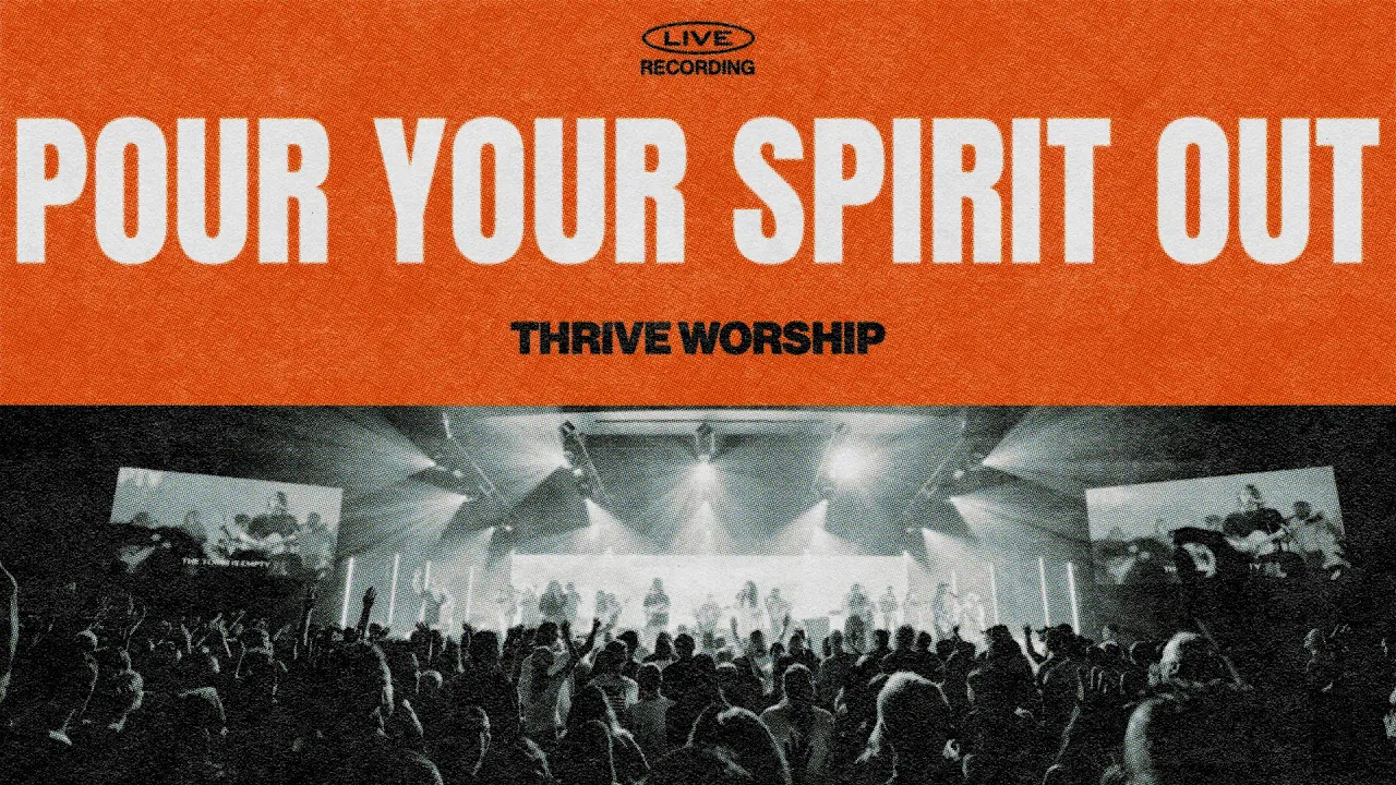 Pour Your Spirit Out - Thrive Worship (Official Single Audio) Pour Your Spirit Out - Thrive Worship (Official Single Audio)