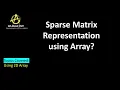 Sparse Matrix Representation using Array Lec 9 Data Structures Algorithms