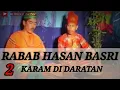 Download Lagu RABAB HASAN BASRI - KARAM DI DARATAN VOL 2