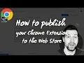 How to publish your Chrome Extension to the Chrome Web Store - Tips to get Published