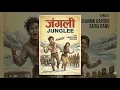 Lagu Junglee (1961) Full HD Hindi Movie | Shammi Kapoor, Saira Banu | Superhit Romantic Comedy Classic