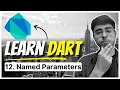 12 Named Parameters in Dart Dart Programming Course for Beginners Flutter Course