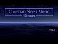 Download Lagu Christian Sleep Music |  10 Hours Sleep Ambience - Vol 2 | \
