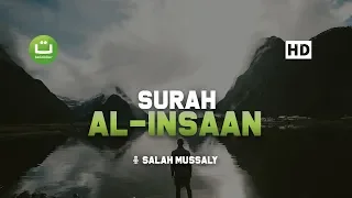 Download Bacaan Merdu Surah Al Insaan - Salah Mussaly صلاح مصلي MP3