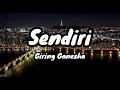Download Lagu Sendiri  -  Giring Ganesha (Lyric)