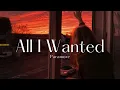 Vietsub | All I Wanted - Paramore | Lyrics Video
