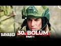 Download Lagu Savaşçı 30. Bölüm Part 1