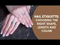 How To Have Elegant And Beautiful Nails Choosing the Right Shape Length and Color for Your Nails