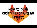 How to Push Files on GitLab Project