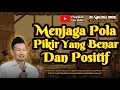Download Lagu Menjaga Pola Pikir Yang Benar dan Positif | Gus Baha