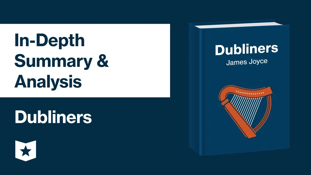 Dubliners by James Joyce | In-Depth Summary & Analysis