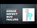 Bug Defect Error Failure Difference between error defect bug and failure Interview Question