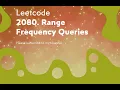 Leetcode 2080 Range Frequency Queries both 100