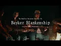 Bayker Blankenship - Maxed Out (The Bonfire Sessions)