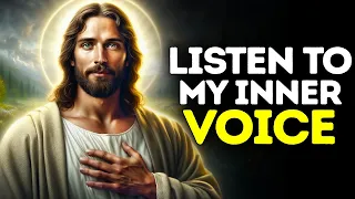 GOD SAYS: LISTEN TO MY INNER VOICE | God Message Today |Gods Message Now |God's Message Now Today