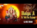 Download Lagu Unke Hathon Mein Lag Jaaye Tala Jo Maiya Ji Ki Tali na Bajaye Remix Dj Anil Thakur Navratri special