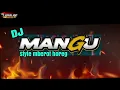 Lagu DJ MANGU STYLE BANTENGAN MBEROT HOREG