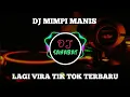 Download Lagu DJ MIMPI MANIS VIRAL TIKTOK FULL BASS TERBARU