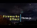 16e Fireworks Effect three js
