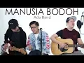 Download Lagu MANUSIA BODOH - ADA BAND (LIVE Cover) Ical | Ajay | Oskar