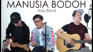 Download MANUSIA BODOH - ADA BAND (LIVE Cover) Ical | Ajay | Oskar MP3