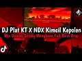 Download Lagu DJ Plat KT X NDX Kimcil Kepolen | Mix Geleng Geleng Enakeun Terbaru 2024