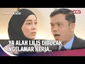 Lagu Capek Banget Cari Kerja Harus Puya Pengalaman Dulu :( | Senandung Cinta Lilis ANTV Eps 3 (2/4)
