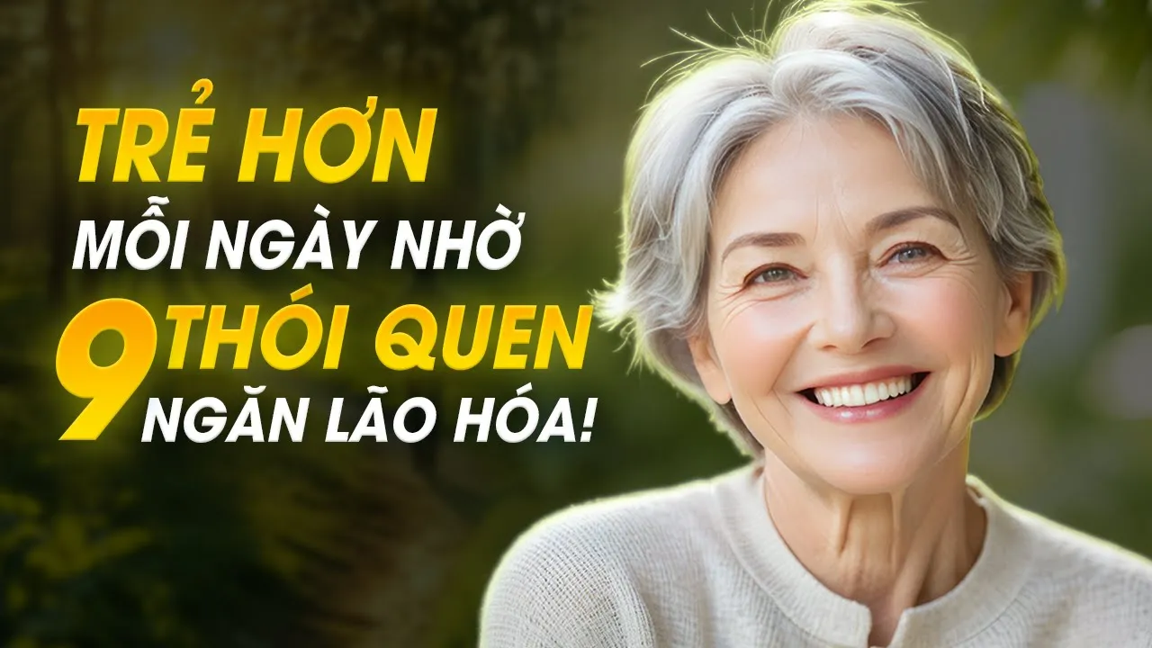 Outline Video 9 Thói Quen giúp làn da Trẻ Trung và Đẹp hơn mỗi ngày | Ngăn lão hóa.