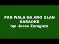 Download Lagu Jessa Zaragoza Pag Wala Na Ang Ulan Karaoke